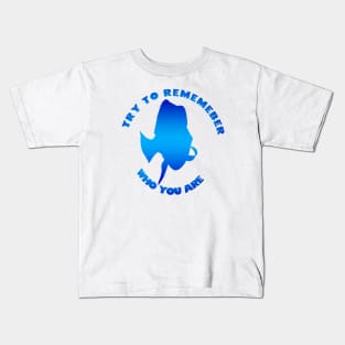 try to rememeber who you are Kids T-Shirt